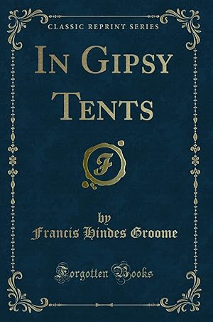 Bild des Verkufers fr In Gipsy Tents (Classic Reprint) zum Verkauf von Forgotten Books