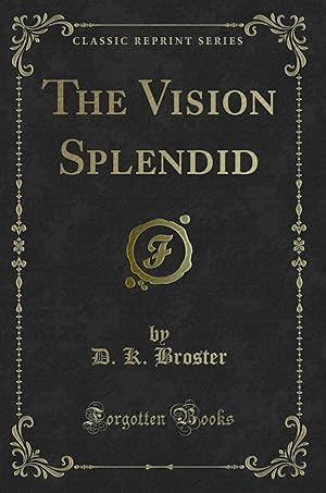 Image du vendeur pour The Vision Splendid (Classic Reprint) mis en vente par Forgotten Books