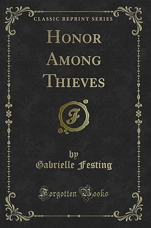 Seller image for Honor Among Thieves (Classic Reprint) for sale by Forgotten Books