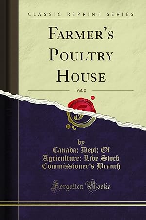 Seller image for Farmer's Poultry House, Vol. 8 (Classic Reprint) for sale by Forgotten Books