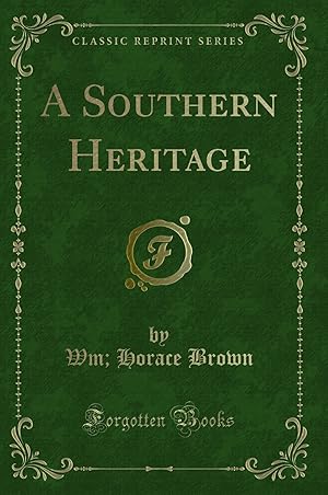 Seller image for A Southern Heritage (Classic Reprint) for sale by Forgotten Books