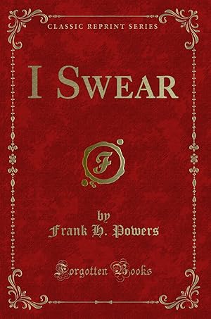 Seller image for I Swear (Classic Reprint) for sale by Forgotten Books