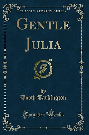 Seller image for Gentle Julia (Classic Reprint) for sale by Forgotten Books