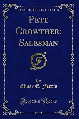 Seller image for Pete Crowther: Salesman (Classic Reprint) for sale by Forgotten Books