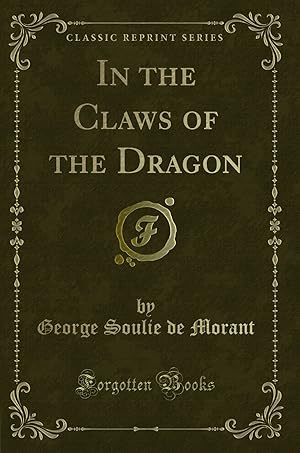 Image du vendeur pour In the Claws of the Dragon (Classic Reprint) mis en vente par Forgotten Books