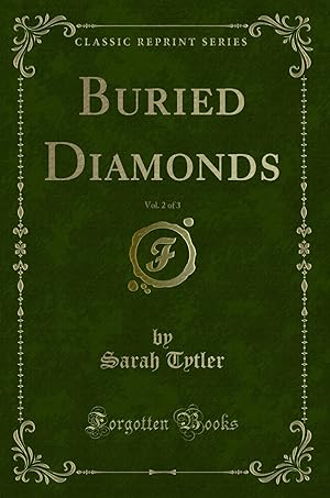 Immagine del venditore per Buried Diamonds, Vol. 2 of 3 (Classic Reprint) venduto da Forgotten Books