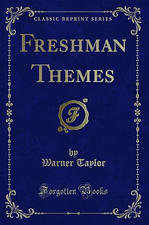 Immagine del venditore per Freshman Themes (Classic Reprint) venduto da Forgotten Books