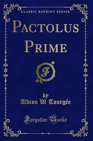 Image du vendeur pour Pactolus Prime (Classic Reprint) mis en vente par Forgotten Books