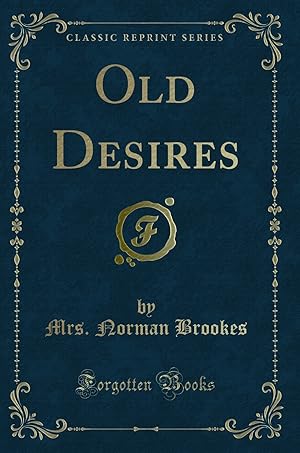 Seller image for Old Desires (Classic Reprint) for sale by Forgotten Books