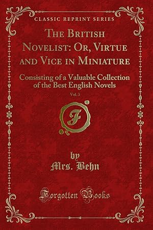 Seller image for The British Novelist: Or, Virtue and Vice in Miniature, Vol. 3 for sale by Forgotten Books