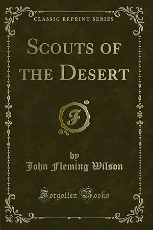 Immagine del venditore per Scouts of the Desert (Classic Reprint) venduto da Forgotten Books