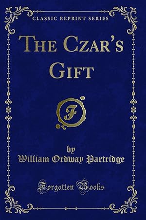 Seller image for The Czar's Gift (Classic Reprint) for sale by Forgotten Books