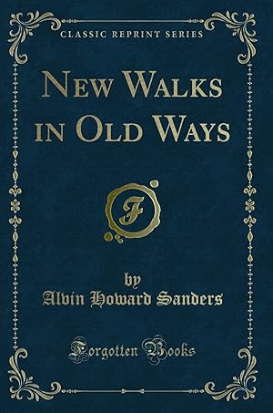 Bild des Verkufers fr New Walks in Old Ways (Classic Reprint) zum Verkauf von Forgotten Books