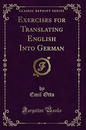 Seller image for Exercises for Translating English Into German (Classic Reprint) for sale by Forgotten Books