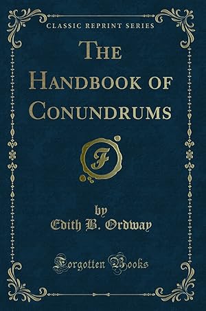 Seller image for The Handbook of Conundrums (Classic Reprint) for sale by Forgotten Books