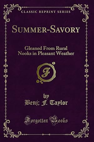 Seller image for Summer-Savory: Gleaned From Rural Nooks in Pleasant Weather (Classic Reprint) for sale by Forgotten Books