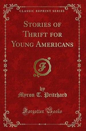 Seller image for Stories of Thrift for Young Americans (Classic Reprint) for sale by Forgotten Books