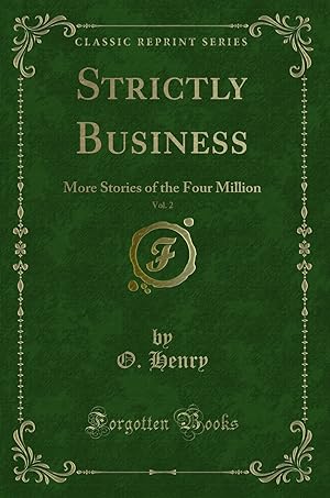 Seller image for Strictly Business, Vol. 2: More Stories of the Four Million (Classic Reprint) for sale by Forgotten Books