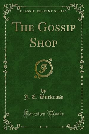 Seller image for The Gossip Shop (Classic Reprint) for sale by Forgotten Books