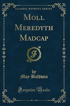 Seller image for Moll Meredyth Madcap (Classic Reprint) for sale by Forgotten Books