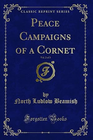 Imagen del vendedor de Peace Campaigns of a Cornet, Vol. 2 of 3 (Classic Reprint) a la venta por Forgotten Books