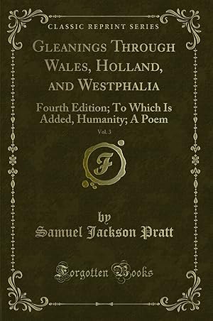 Imagen del vendedor de Gleanings Through Wales, Holland, and Westphalia, Vol. 3 (Classic Reprint) a la venta por Forgotten Books