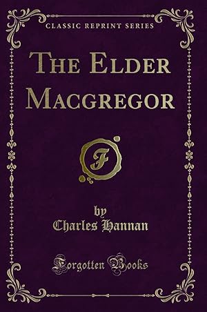 Seller image for The Elder Macgregor (Classic Reprint) for sale by Forgotten Books