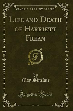 Seller image for Life and Death of Harriett Frean (Classic Reprint) for sale by Forgotten Books