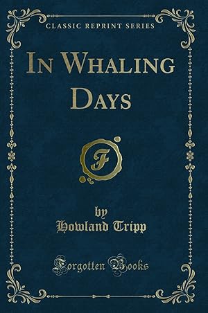 Imagen del vendedor de In Whaling Days (Classic Reprint) a la venta por Forgotten Books