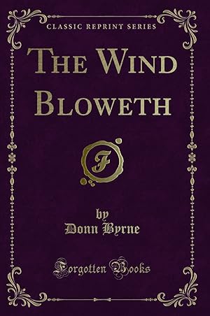 Seller image for The Wind Bloweth (Classic Reprint) for sale by Forgotten Books