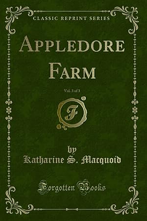 Image du vendeur pour Appledore Farm, Vol. 3 of 3 (Classic Reprint) mis en vente par Forgotten Books