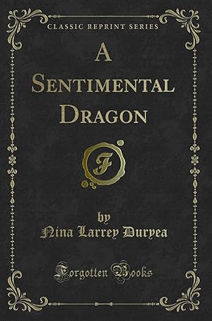 Seller image for A Sentimental Dragon (Classic Reprint) for sale by Forgotten Books