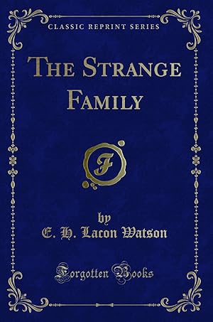 Imagen del vendedor de The Strange Family (Classic Reprint) a la venta por Forgotten Books