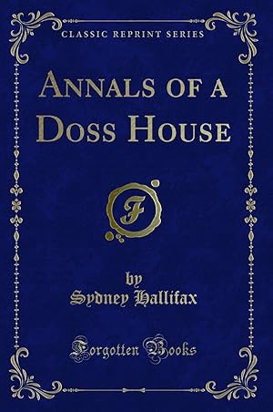 Image du vendeur pour Annals of a Doss House (Classic Reprint) mis en vente par Forgotten Books