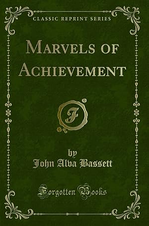 Bild des Verkufers fr Marvels of Achievement (Classic Reprint) zum Verkauf von Forgotten Books