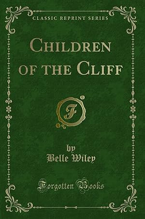 Imagen del vendedor de Children of the Cliff (Classic Reprint) a la venta por Forgotten Books