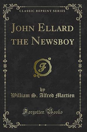 Seller image for John Ellard the Newsboy (Classic Reprint) for sale by Forgotten Books