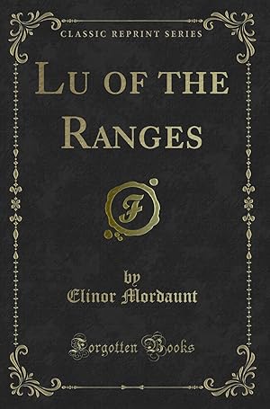 Imagen del vendedor de Lu of the Ranges (Classic Reprint) a la venta por Forgotten Books