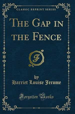 Image du vendeur pour The Gap in the Fence (Classic Reprint) mis en vente par Forgotten Books