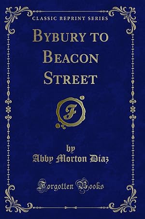 Seller image for Bybury to Beacon Street (Classic Reprint) for sale by Forgotten Books