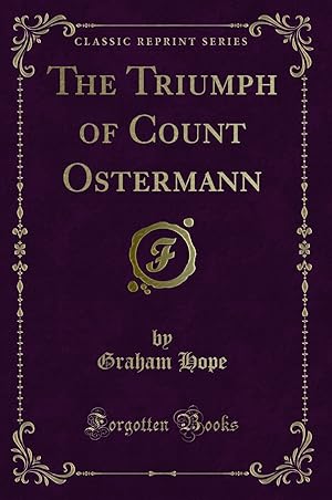 Seller image for The Triumph of Count Ostermann (Classic Reprint) for sale by Forgotten Books