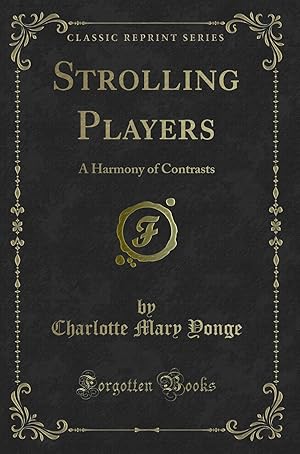 Seller image for Strolling Players: A Harmony of Contrasts (Classic Reprint) for sale by Forgotten Books