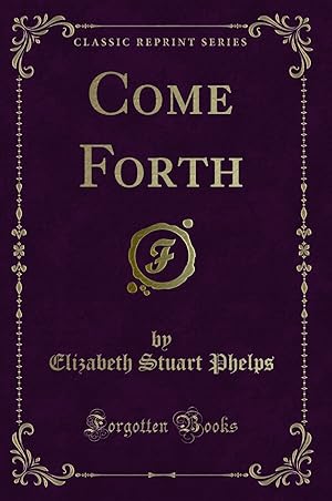 Seller image for Come Forth (Classic Reprint) for sale by Forgotten Books