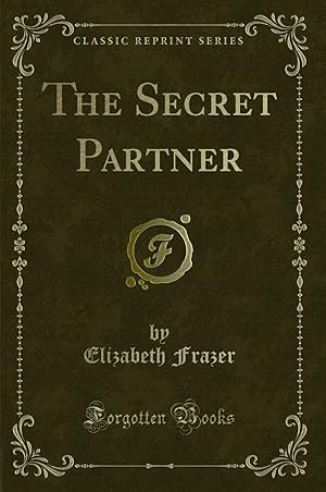 Imagen del vendedor de The Secret Partner (Classic Reprint) a la venta por Forgotten Books