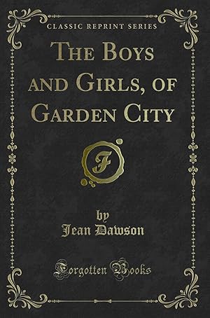 Imagen del vendedor de The Boys and Girls, of Garden City (Classic Reprint) a la venta por Forgotten Books