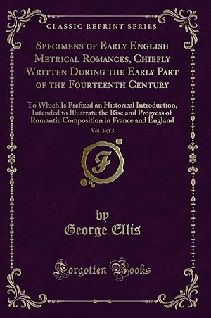 Imagen del vendedor de Specimens of Early English Metrical Romances, Chiefly Written During the Early a la venta por Forgotten Books