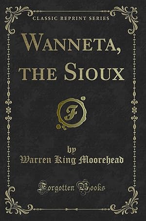 Immagine del venditore per Wanneta, the Sioux (Classic Reprint) venduto da Forgotten Books