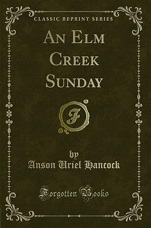 Imagen del vendedor de An Elm Creek Sunday (Classic Reprint) a la venta por Forgotten Books