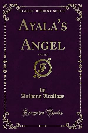 Seller image for Ayala's Angel, Vol. 2 of 3 (Classic Reprint) for sale by Forgotten Books