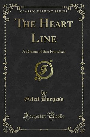 Seller image for The Heart Line: A Drama of San Francisco (Classic Reprint) for sale by Forgotten Books